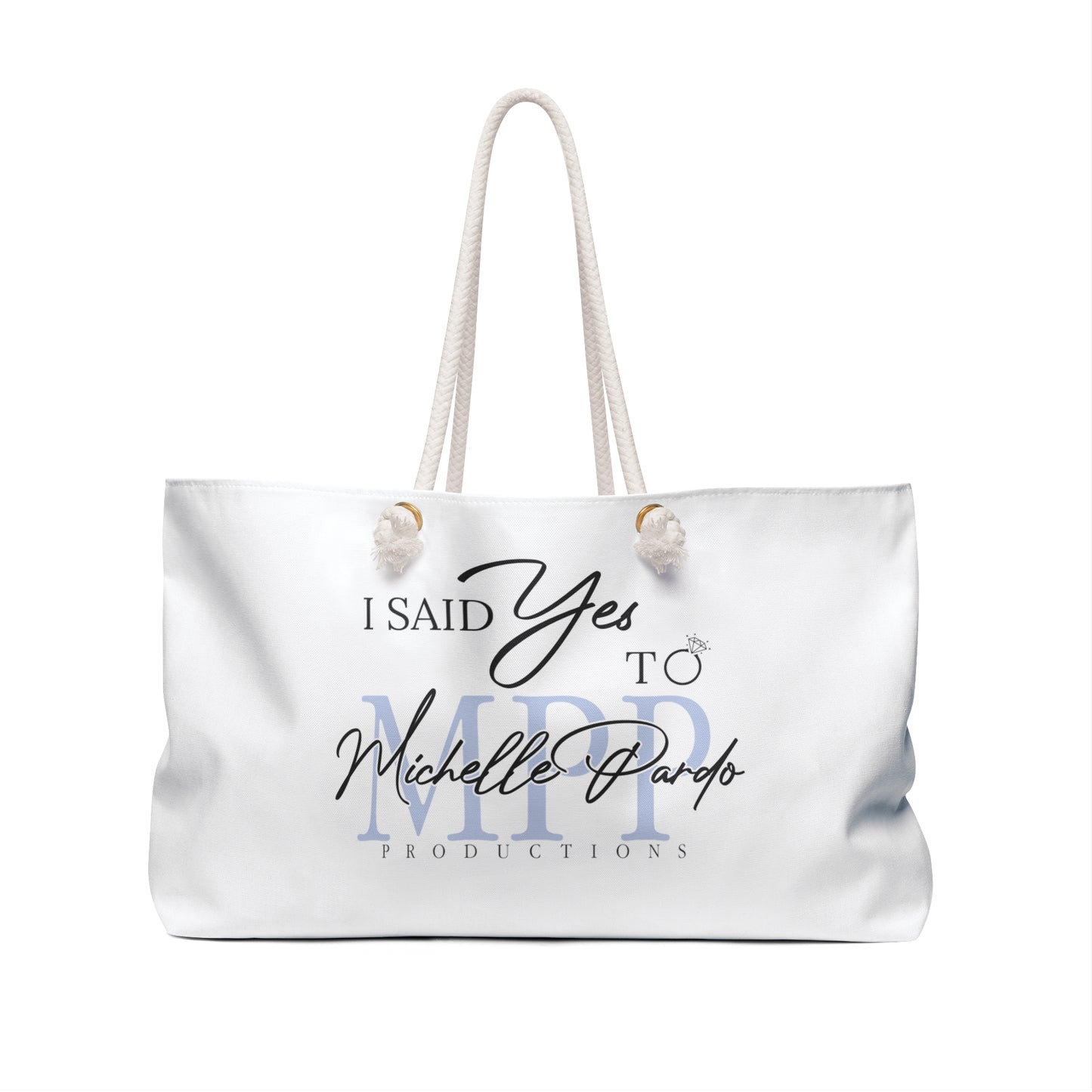 I SAID YES TO MPP Weekender Bag