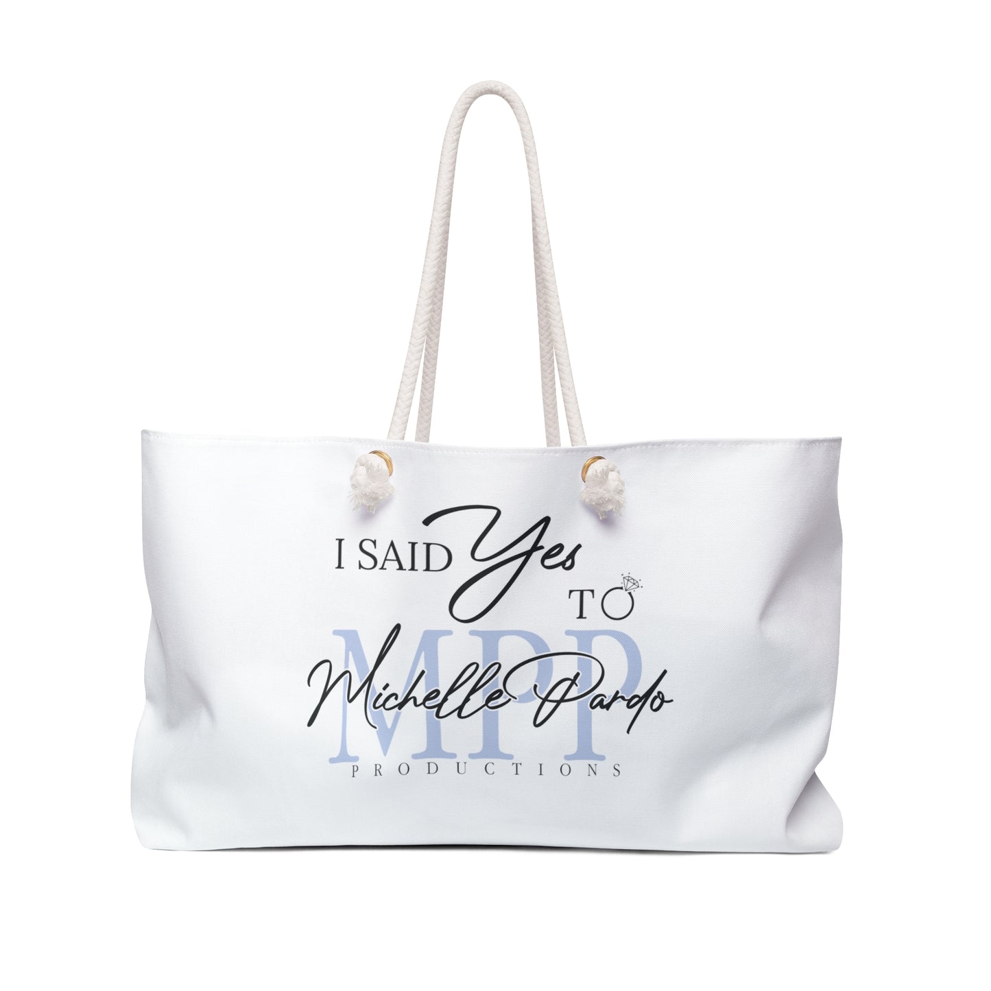 I SAID YES TO MPP Weekender Bag