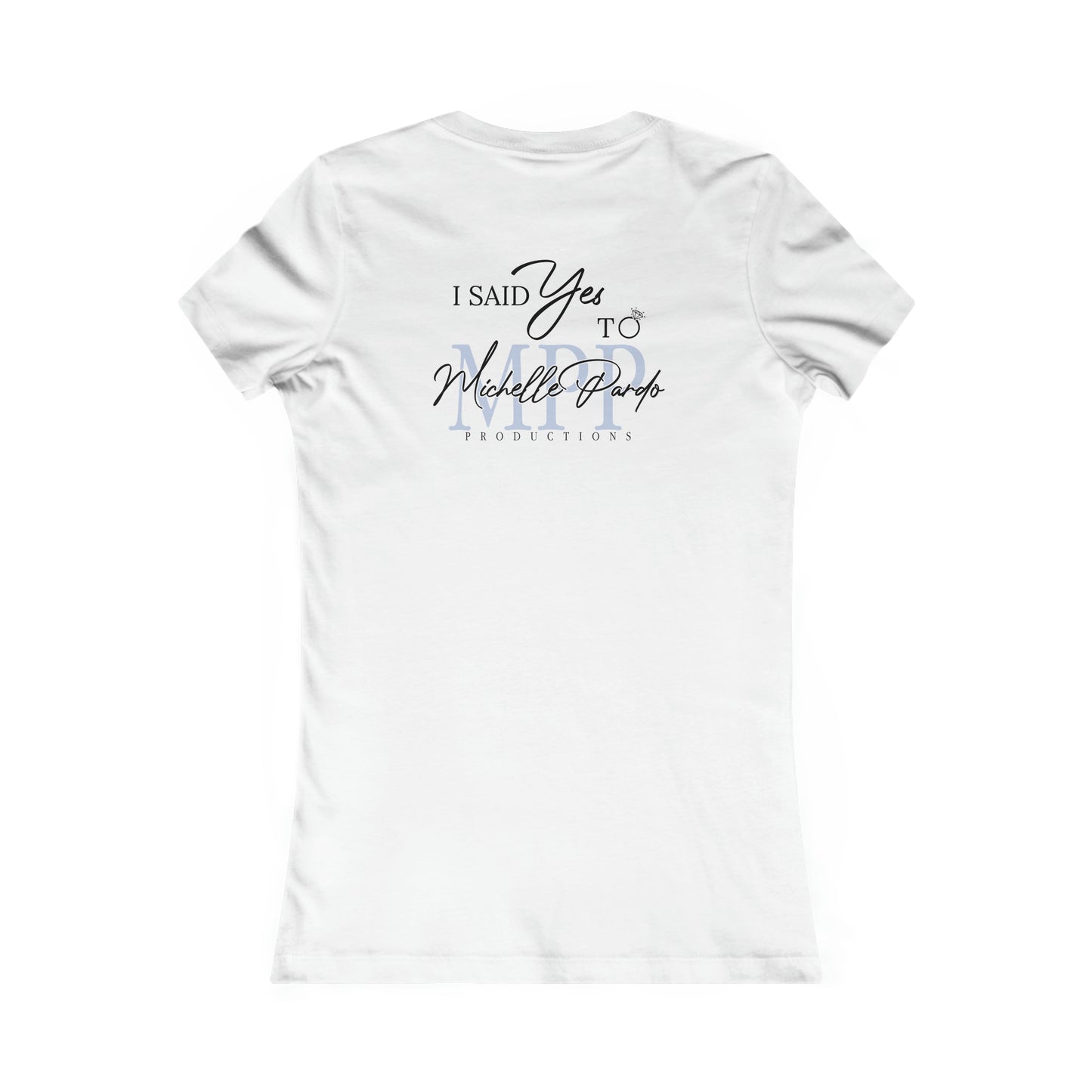 FIANCE / I SAID YES TO MPP Women's Favorite Tee